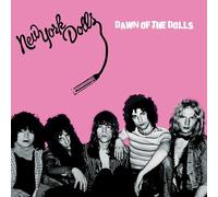 New York Dolls – Dawn of the Dolls – Import – The Orchard