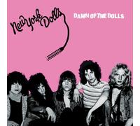New York Dolls – Dawn of the Dolls – Import – The Orchard