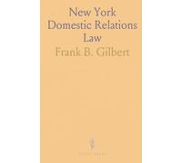 New York Domestic Relations Law: Marriage, Divorce, Rights of Married Women, Guardianship, and Support Regulations