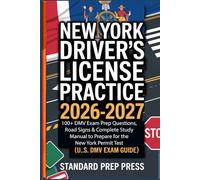 New York Driver’s License Practice Test 2026-2027: 100+ DMV Exam Prep Questions, Road Signs & Complete Study Manual to Prepare for the New York Permit Test (U.S. DMV Exam Guide)