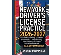 New York Driver’s License Practice Test 2026-2027: 100+ DMV Exam Prep Questions, Road Signs & Complete Study Manual to Prepare for the New York Permit Test (U.S. DMV Exam Guide)