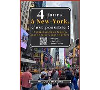 New York en famille - 4 jours inoubliables: Le guide pratique pour visiter New York avec enfants ou ados, sans se ruiner ni perdre de temps.