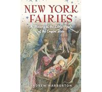 New York Fairies: A History of the Little People of the Empire State