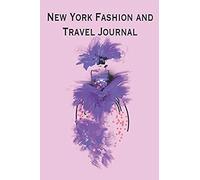 New York Fashion And Travel Journal: This Little Journal Is The Perfect Size And Accessory To Accompany On Your Way In This Exciting City. The Inner Pages Are The Trendy Dot Grid, Leaving You Plenty