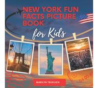 New York Fun Facts Picture Book for Kids: An Educational Country City Travel Photography Photobook About U.S.A History, Geography, Nature, Culture and ... Destination Places| Children and Teenagers.