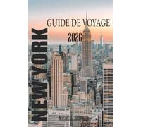 NEW YORK GUIDE DE VOYAGE 2026: New York : une ville qui ne cesse jamais de vous apprendre à voir le monde.