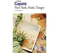 New York, Haïti, Tanger et autres lieux Truman Capote (Auteur), Jean Malignon (Traduction)