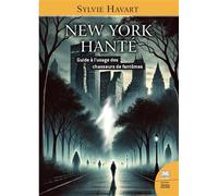 New York hanté - Guide à l'usage des chasseurs de fantômes - Sylvie Havart - Jmg - broché - Essai