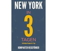 NEW YORK IN 3 TAGEN: kompakter Reiseführer
