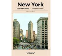 New York - La culture du voyage - Le paradigme du présent - William Dello Russo - White Star Eds - broché - Guide