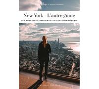 New York - L'autre guide - Les adresses confidentielles des New-Yorkais