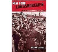 New York Longshoremen, Working in the Americas William J. Mello (Auteur)