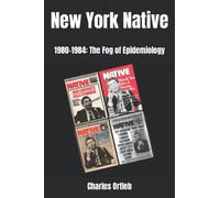 New York Native: 1980-1984: The Fog of Epidemiology