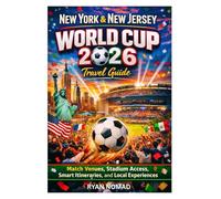NEW YORK & NEW JERSEY WORLD CUP 2026 TRAVEL GUIDE: Match Venues, Stadium Access, Smart Itineraries, and Local Experiences
