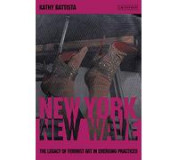 New York New Wave: The Legacy of Feminist Art in Emerging Practice
