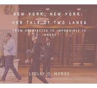 New York, New York: Her Tale of Two Lanes: From Unexpected to Impossible to Ignore