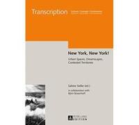New York, New York!: Urban Spaces, Dreamscapes, Contested Territories (Transcription) - [Version Originale] Inconnu (Auteur)