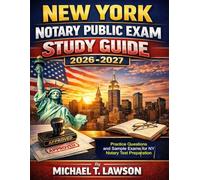 NEW YORK NOTARY PUBLIC EXAM STUDY GUIDE 2026 - 2027: Practice Questions and Sample Exams for NY Notary Test Preparation