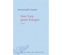 New York, petite Pologne Emmanuelle Guattari (Auteur)