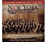 New York Philharmonic Selections from the Historic Broadcasts 1923 to 1987