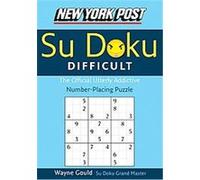 New York Post Difficult Sudoku : The Official Utterly Adictive Number-Placing Puzzle New York Post Su Doku