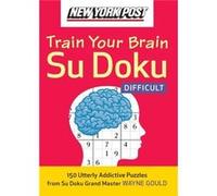 New York Post Train Your Brain Su Doku Difficult by Wayne Gould Wayne Gould (Auteur)