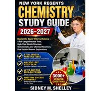 NEW YORK REGENTS CHEMISTRY STUDY GUIDE 2026-2027: Master the Exam With Confidence - 5 Full-Length Practice Tests, High-Yield Atomic Structure, ... Reactions, Plus Detailed Answer Explanations