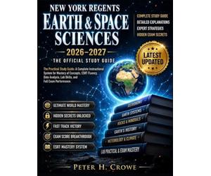 New York Regents Earth & Space Sciences 2026-2027: The Practical Study Guide: A Complete Instructional System for Mastery of Concepts, ESRT Fluency, ... Lab Skills, and Full Exam Performance.
