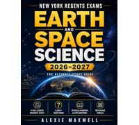 New York Regents Exams Earth and Space Science 2026-2027: The Ultimate Study Guide: Comprehensive Topic Review, Regents-Style Practice Tests & Reference Tables to Master Every Concept and Ace the Exam