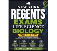 New York Regents Exams Life Science Biology 2026-2027: Study Guide with Comprehensive Topic Review, 8 Full-Length Practice Tests, and Clear Answer Explanations