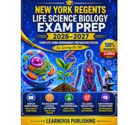 New York Regents Life Science Biology Mastery: The Complete Living Environment Exam Prep System for Scoring 85-100 with Practice Tests, Visual Learning, and Step-by-Step Strategies