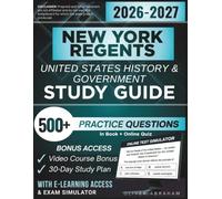 NEW YORK REGENTS UNITED STATES HISTORY & GOVERNMENT EXAM STUDY GUIDE 2026 - 2027: Expanded Edition Comprising Detailed Review, 500+ Verified Questions and Answers and Hours of E-Learning Access