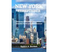 NEW YORK REISEFÜHRER 2025: Entdecken Sie berühmte Wahrzeichen, versteckte Viertel und urbane Abenteuer