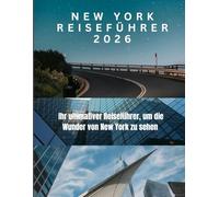 NEW YORK REISEFÜHRER 2026: Ihr ultimativer Reiseführer, um die Wunder von New York zu sehen
