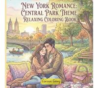New York Romance: Central Park Theme Coloring Book For Puppy Love: A Mind Relaxing Stress Free Young Adult Coloring Book for Adults: Relaxing Corners, ... Design for Adults and Teens seeking 6-7 love