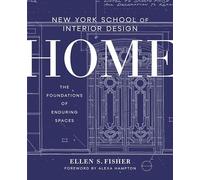 New York School of Interior Design: Home: The Foundations of Enduring Spaces