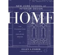 New York School of Interior Design: Home: The Foundations of Enduring Spaces