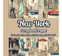 New York Scrapbook Paper: Vintage NYC Themed Scrapbook Paper | 10 Designs | 20 Double Sided Non Perforated Decorative Paper Craft For Craft Projects, ... Mixed Media Art and Junk Journaling | Vol. 6