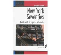 New York Seventies - Avant-Garde Et Espaces Alternatifs