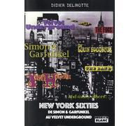 New York Sixties - De Simon & Garfunkel Au Velvet Underground