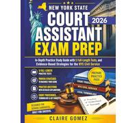 New York State Court Assistant Exam Prep: In-Depth Practice Study Guide with 5 Full-Length Tests, and Evidence-Based Strategies for the NYS Civil Service