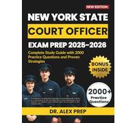 NEW YORK STATE COURT OFFICER EXAM PREP 2025-2026: Complete Study Guide with 2000 Practice Questions and Proven Strategies