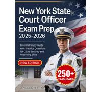 NEW YORK STATE COURT OFFICER EXAM PREP 2025-2026: Essential Study Guide with Practice Questions for Court Security and Reasoning Skills