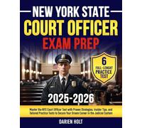 New York State Court Officer Exam Prep: Master the NYS Court Officer Test with Proven Strategies, Insider Tips, and Tailored Practice Tests to Secure Your Dream Career in the Judicial System
