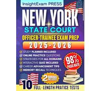 New York State Court Officer-Trainee Exam Prep 2025-2026: A Strategic Action Plan with 10 Full-Length Practice Tests and Detailed Answer Explanations (New Edition)