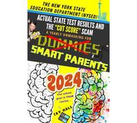 New York State Education Department Actual State Test Results and the “Cut Score” Scam: A Yearly unmasking for SMART Parents