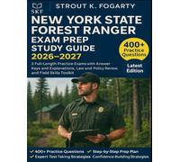 New York State Forest Ranger Exam Prep Study Guide 2026-2027: 3 Full-Length Practice Exams with Answer Keys and Explanations, Law and Policy Review, and Field Skills Toolkit