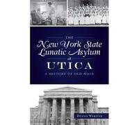 New York State Lunatic Asylum At Utica