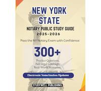 NEW YORK STATE NOTARY PUBLIC STUDY GUIDE 2025-2026: Pass the NY Notary Exam with Confidence: 300+ Practice Questions, Full Legal Coverage, Real-World ... and 2025-2026 Electronic Notarization Updates