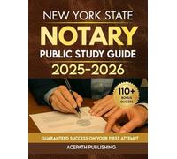 NEW YORK STATE NOTARY PUBLIC STUDY GUIDE: 7 Full-Length Practice Tests, 500+ Practice Questions, Plus 110+ Bonus Quizzes For Guaranteed Success On Your First Attempt